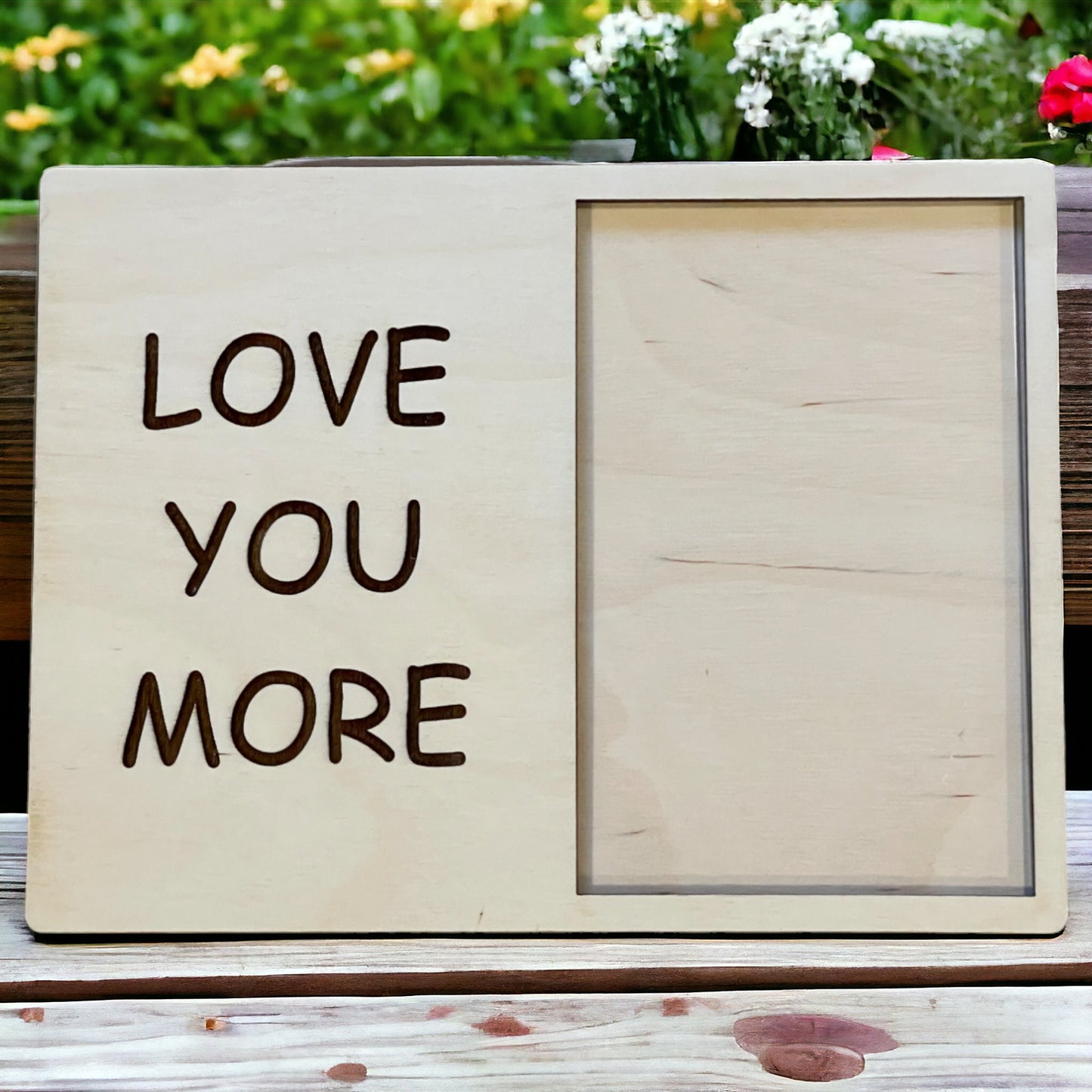 Custom Laser Engraved LOVE YOU MORE Picture Frame, Partner Gift, Show Your Love, Wood Picture Frame, Sister Mom Brother Dad Gift,
