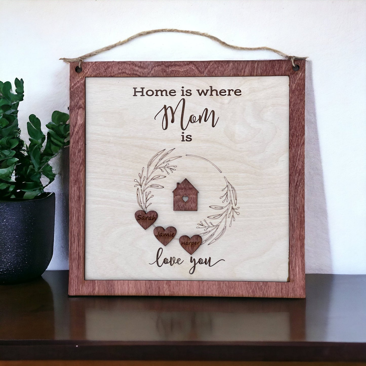 Customized Home Is Where Mom Is Sign - Laser Engraved Baltic Birch Plaque for Personalized Gift - Personalized Wooden Sign for Mom -